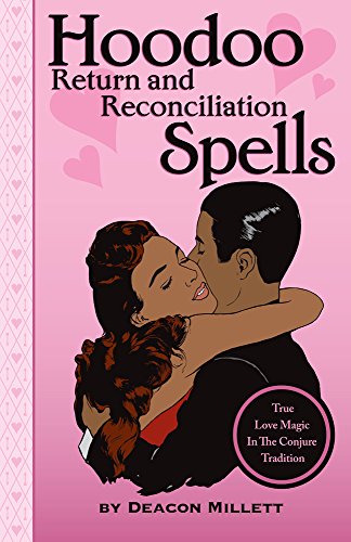 Stock image for Hoodoo Return and Reconciliation Spells: True Love Magic in the Conjure Tradition for sale by Goodbookscafe
