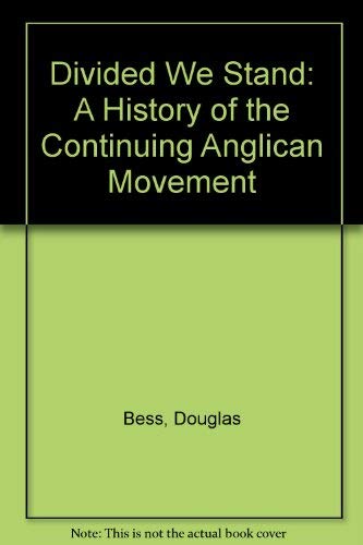 Stock image for Divided We Stand: A History of the Continuing Anglican Movement for sale by dsmbooks