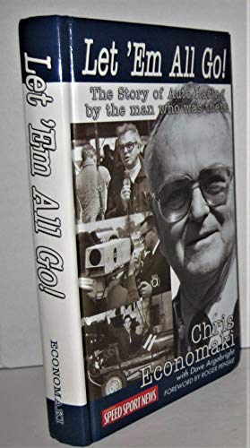 Beispielbild fr Let Em All Go! The Story of Auto Racing by the Man who was there Chris Economaki zum Verkauf von New Legacy Books