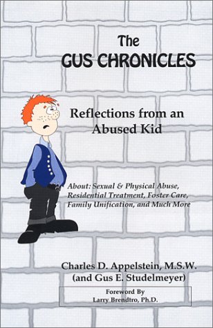 Imagen de archivo de The Gus Chronicles : Reflections from an Abused Kid a la venta por Better World Books