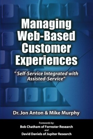 9780971965249: Managing Web-Based Customer Experiences: Self-Service Integrated with Assisted-Service