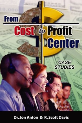 Stock image for From Cost to Profit Center: How Technology Enables the Difference (Call Center Management) for sale by BombBooks