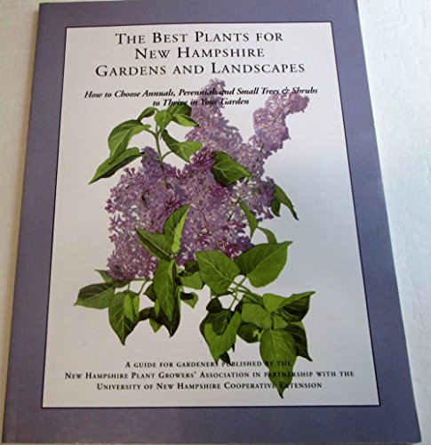 Stock image for The Best Plants for New Hampshire Gardens and Landscapes for sale by Better World Books