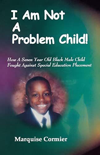 Beispielbild fr I Am Not A Problem Child: How A Seven Year Old Child Fought Against Special Eduation Placement zum Verkauf von Lucky's Textbooks