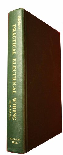 Beispielbild fr Practical Electrical Wiring: Residential, Farm, Commercial and Industrial : Based on the 2005 National Electrical Code zum Verkauf von Better World Books