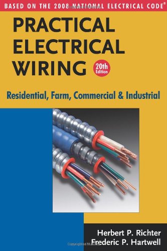 9780971977921: Practical Electrical Wiring: Residential, Farm, Commercial and Industrial: Based on the 2008 National Electrical Code