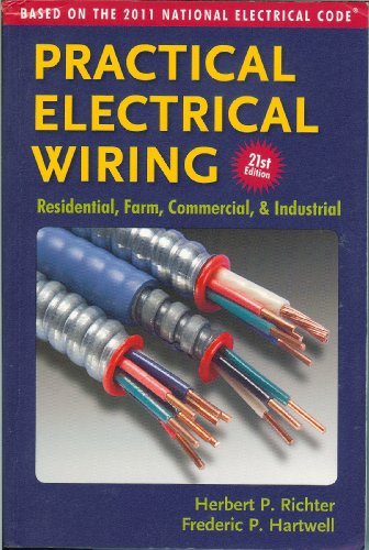 Stock image for Practical Electrical Wiring: Residential, Farm, Commercial Industrial: Based on the 2011 National Electrical Code for sale by Byrd Books