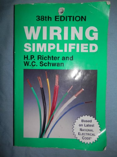 Wiring Simplified: Based on the 2011 National Electrical CodeÂ® (9780971977976) by Richter, H. P.; Schwan, W. C.; Hartwell, F. P.