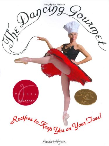 Beispielbild fr The Dancing Gourmet : Recipes to Keep You on Your Toes zum Verkauf von Better World Books