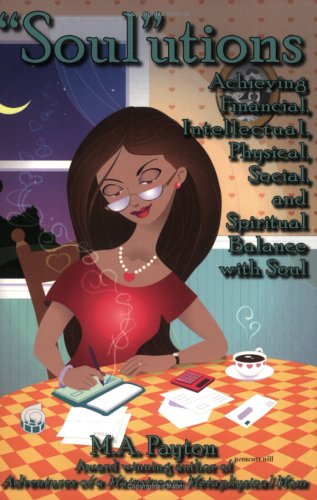 Stock image for Soul"utions: Achieving Financial, Intellectual, Physical, Social and Spiritual Balance with Soul for sale by books4u31