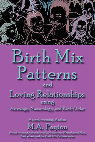 Stock image for Birth Mix Patterns and Loving Relationships Using Astrology, Numerology and Birth Order for sale by ThriftBooks-Dallas