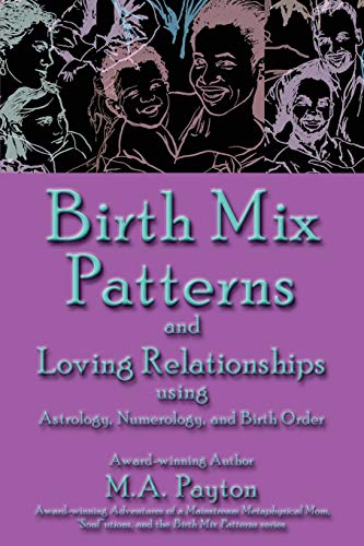 Stock image for Birth Mix Patterns and Loving Relationships: using Astrology, Numerology, and Birth Order for sale by Lucky's Textbooks