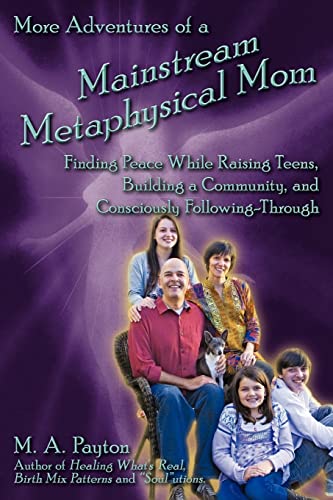 Beispielbild fr More Adventures of a Mainstream Metaphysical Mom Finding Peace While Raising Teens, Building a Community, and Consciously FollowingThrough zum Verkauf von PBShop.store US
