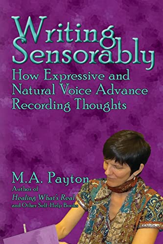 Stock image for Writing Sensorably: How Expressive and Natural Voice Advance Recording Thoughts for sale by Revaluation Books