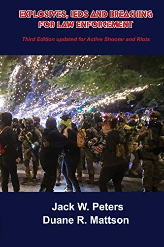 Stock image for Explosives, IEDs and Breaching for Law Enforcement: Ideal for First Responders, Police, Fire, EMT, SWAT, SAR and Security. for sale by Lucky's Textbooks