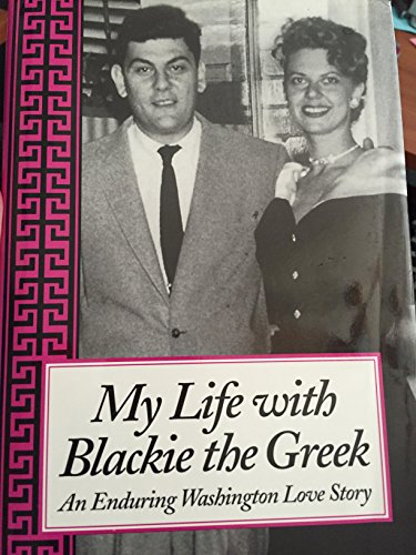 Stock image for My Life with Blackie the Greek : An Enduring Washington Love Story for sale by Better World Books