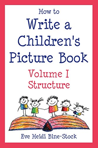 Beispielbild fr How to Write a Children's Picture Book, Vol. 1: Structure zum Verkauf von BooksRun