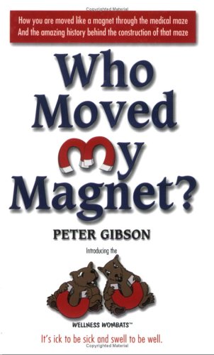 Who Moved My Magnet? (9780971999190) by Peter Gibson