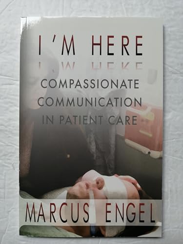 Stock image for I'm Here: Compassionate Communication in Patient Care for sale by ThriftBooks-Reno