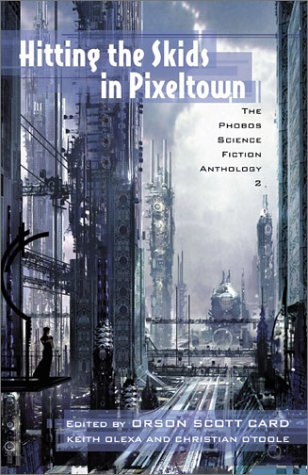 Beispielbild fr Hitting the Skids in Pixeltown: The Phobos Science Fiction Anthology (Volume 2) zum Verkauf von Half Price Books Inc.