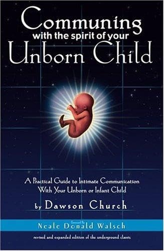 Stock image for Communing with the Spirit of Your Unborn Child: A Practical Guide to Intimate Communication with Your Unborn or Infant Child for sale by Front Cover Books