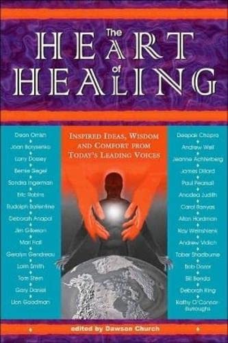 Stock image for The Heart of Healing : Inspired Ideas, Wisdom, and Comfort from Today's Leading Voices for sale by Better World Books
