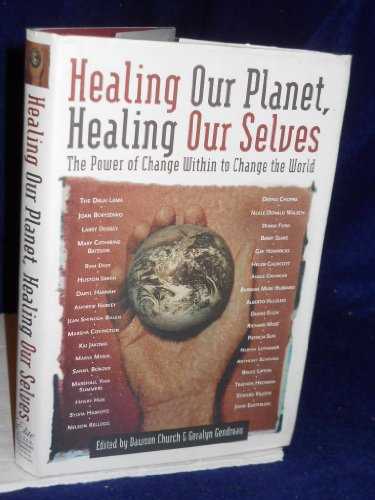Imagen de archivo de Healing Our Planet, Healing Our Selves : Visionary Voices of Global and Personal Wellbeing a la venta por Better World Books: West