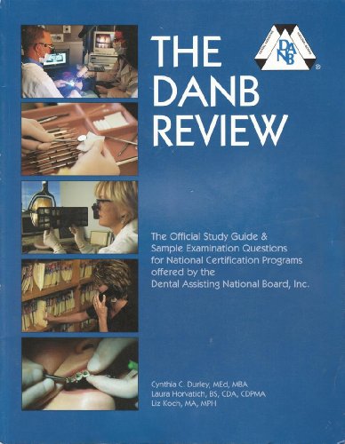 9780972006613: The DANB review: The official study guide & sample examination questions for national certification programs offered by the Dental Assisting National Board, Inc