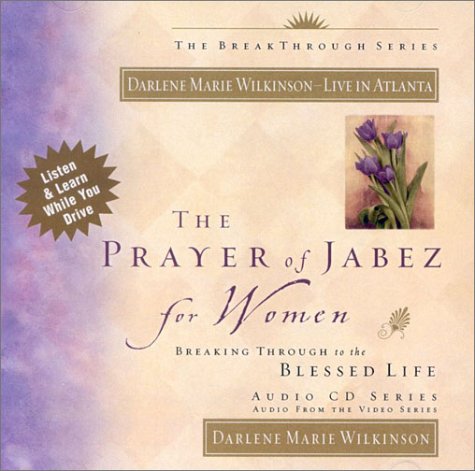 9780972007467: The Prayer of Jabez for Women Curriculum: Breaking Through to the Blessed Life (Audio CD Series)