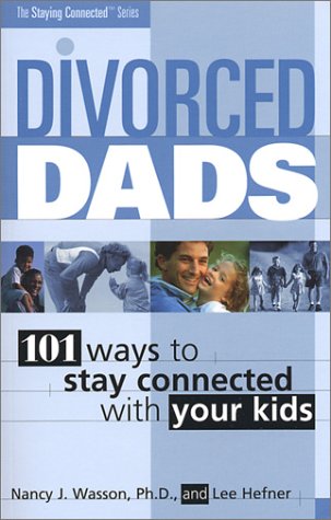 Beispielbild fr Divorced Dads : 101 Ways to Stay Connected with Your Kids zum Verkauf von Better World Books