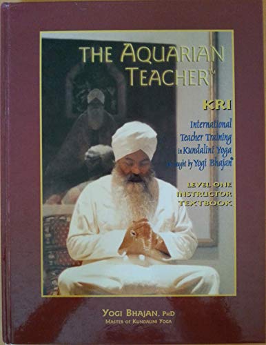 Beispielbild fr The Aquarian Teacher: International Kundalini Yoga Teacher Training, Level 1 Instructor zum Verkauf von GF Books, Inc.