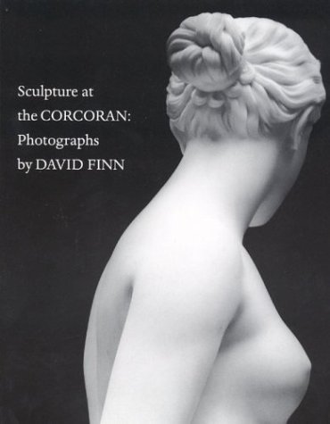 Sculpture at the Corcoran (9780972011914) by Finn, David; Slack, Susan Joy