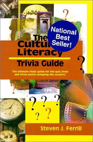 Stock image for The Cultural Literacy Trivia Guide : The Ultimate Study Guide for the Quiz Show and Trivia Mania Sweeping the Country! for sale by Better World Books
