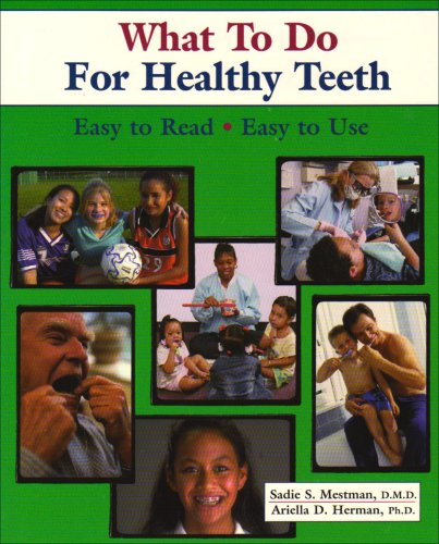 9780972014809: What to Do for Healthy Teeth
