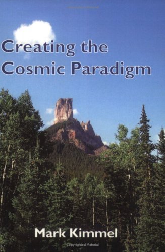 9780972015134: Creating the Cosmic Paradigm