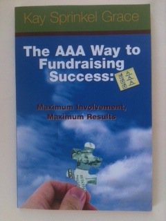 Stock image for The AAA Way to Fundraising Success: Maximum Involvement, Maximum Results for sale by BooksRun