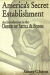 Imagen de archivo de America's Secret Establishment: An Introduction to the Order of Skull & Bones a la venta por -OnTimeBooks-