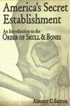 9780972020749: America's Secret Establishment: An Introduction to the Order of Skull & Bones