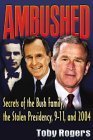 Beispielbild fr Ambushed: Secrets of the Bush Family, the Stolen Presidency, 9-11, and 2004 zum Verkauf von BooksRun