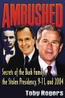Imagen de archivo de Ambushed: Secrets of the Bush Family, the Stolen Presidency, 9-11, and 2004 a la venta por BooksRun