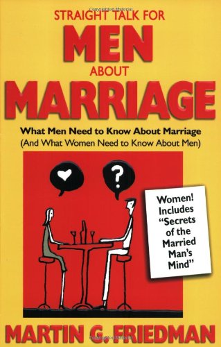 9780972022750: Straight Talk for Men About Marriage: What Men Need to Know About Marriage and What Women Need to Know About Men