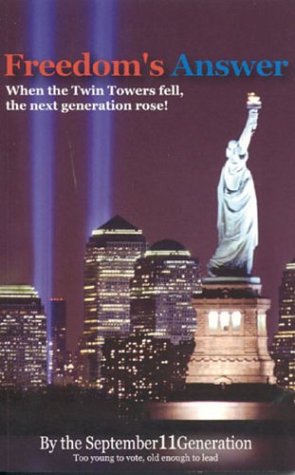 Stock image for Freedom's Answer: When the Twin Towers Fell, the Next Generation Rose! for sale by -OnTimeBooks-