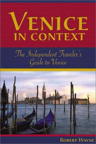 9780972022873: Venice in Context: The Independent Traveler's Guide to Venice [Lingua Inglese]