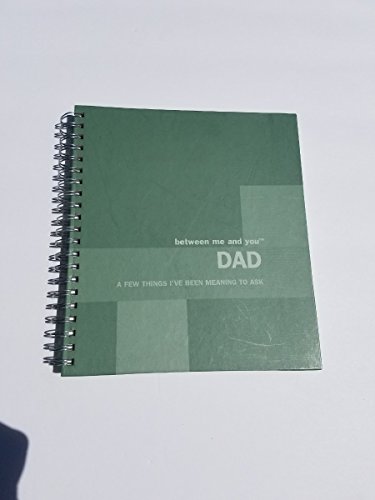 Stock image for Between Me and You DAD Journal : A few things I've been meaning to Ask for sale by Better World Books