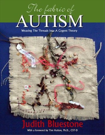 Beispielbild fr The Fabric of Autism: Weaving The Threads Into A Cogent Theory zum Verkauf von HPB-Red