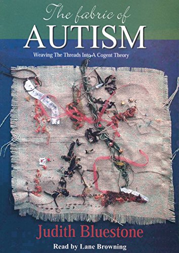 Beispielbild fr The Fabric of Autism, Weaving The Threads Into A Cogent Theory zum Verkauf von SecondSale