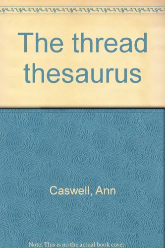 Stock image for The Thread Thesaurus for sale by Calliopebooks