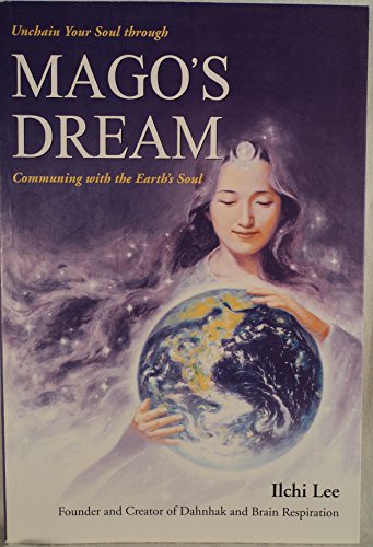 Beispielbild fr Mago's Dream : Communing with the Earth's Soul zum Verkauf von Better World Books