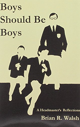 Stock image for Boys Should Be Boys /; A Headmasters Reflections for sale by Best and Fastest Books