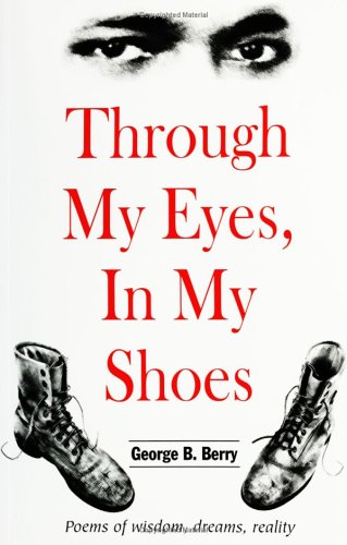 Stock image for Through My Eyes, in My Shoes: Poems of Wisdom, Dreams, Reality for sale by Chaparral Books